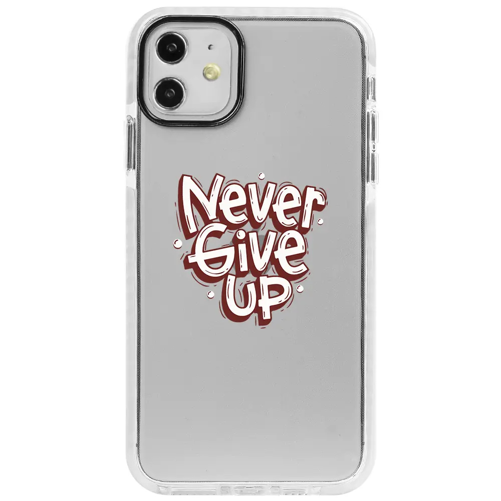 Apple iPhone 11 Beyaz Impact Premium Telefon Kılıfı - Never Give Up