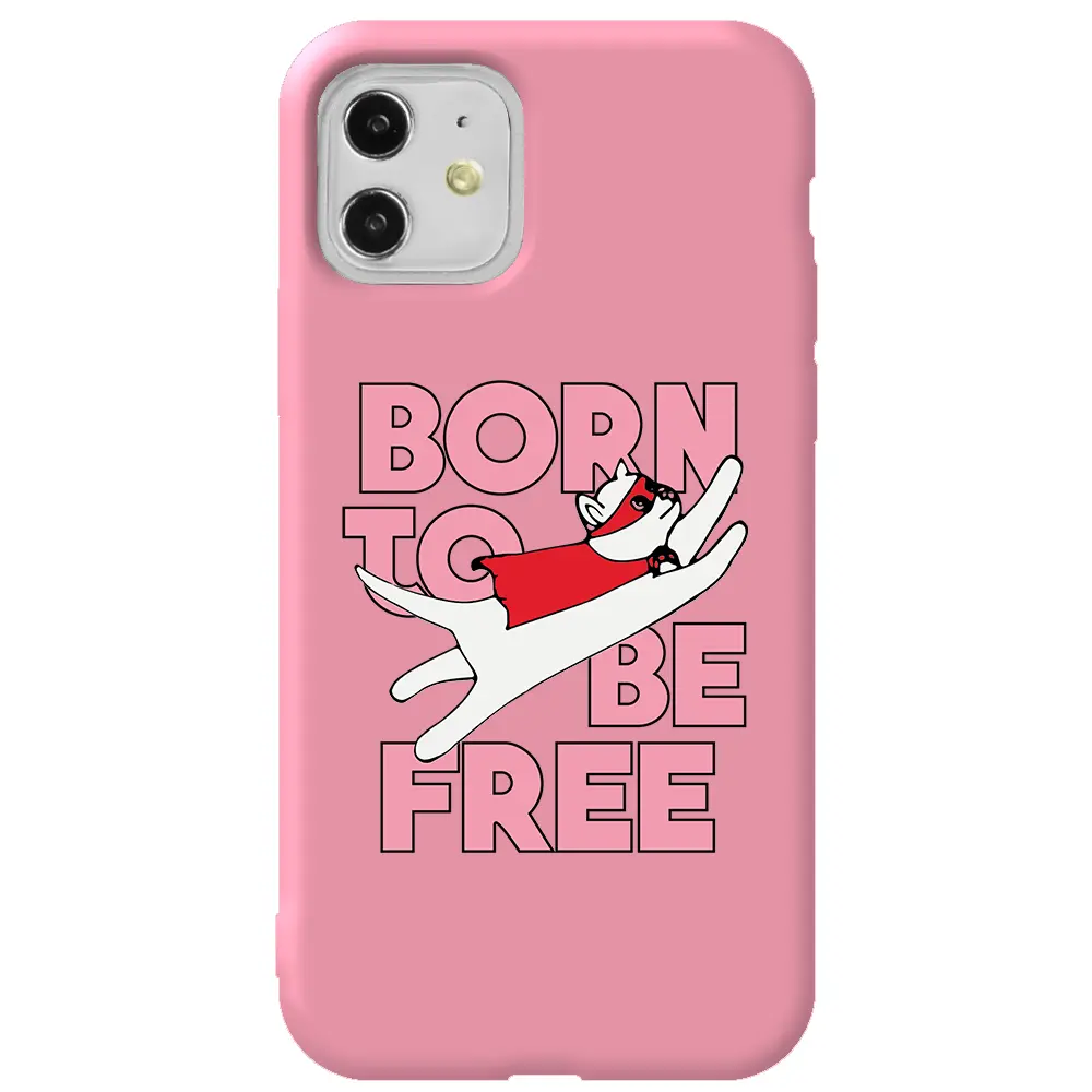 Apple iPhone 11 Pembe Renkli Silikon Telefon Kılıfı - Born to be Free