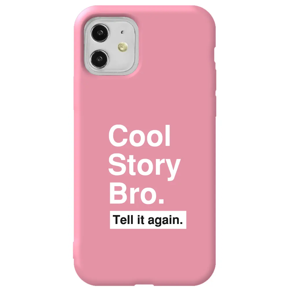 Apple iPhone 11 Pembe Renkli Silikon Telefon Kılıfı - Cool Story Bro