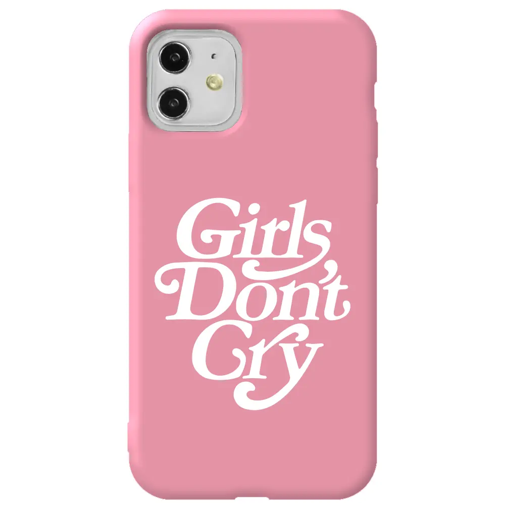 Apple iPhone 11 Pembe Renkli Silikon Telefon Kılıfı - Girls Don't Cry