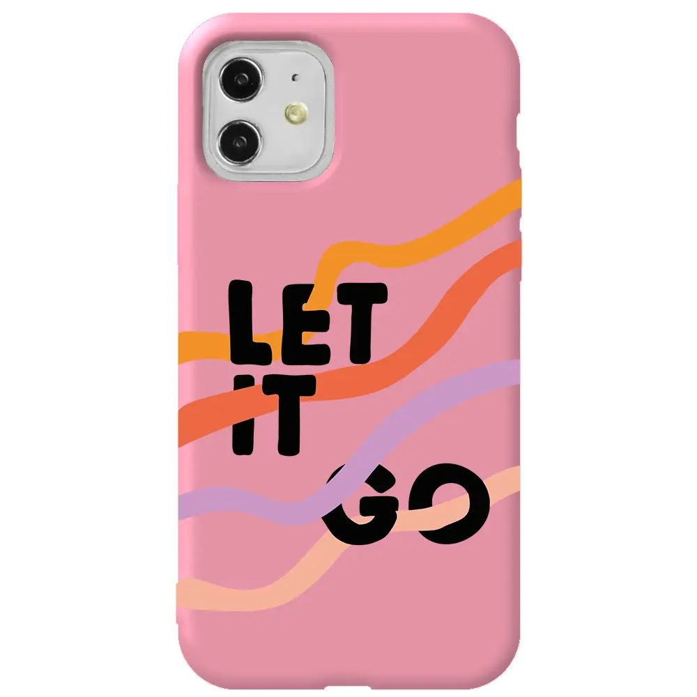 Apple iPhone 11 Pembe Renkli Silikon Telefon Kılıfı - Let it Go