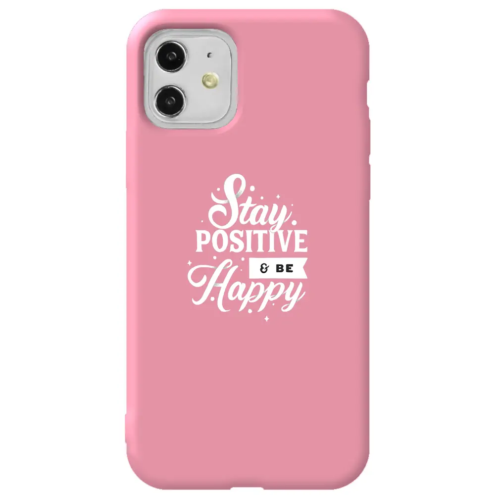 Apple iPhone 11 Pembe Renkli Silikon Telefon Kılıfı - Stay Positive