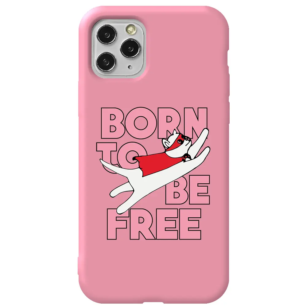 Apple iPhone 11 Pro Max Pembe Renkli Silikon Telefon Kılıfı - Born to be Free