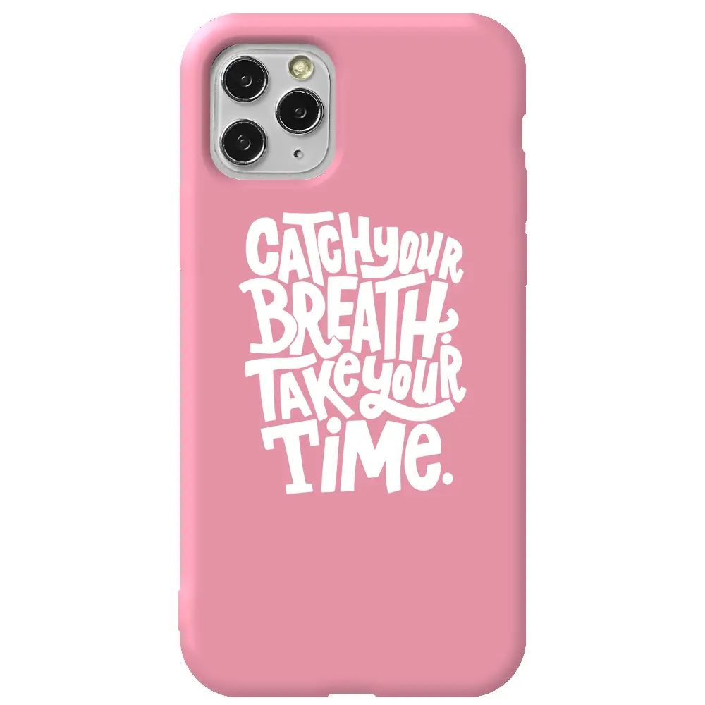 Apple iPhone 11 Pro Max Pembe Renkli Silikon Telefon Kılıfı - Catch Your Breath