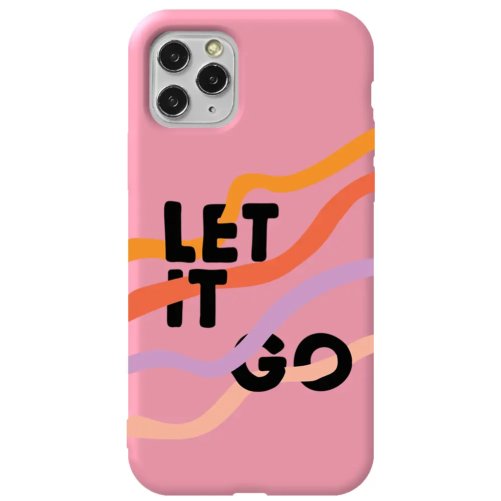 Apple iPhone 11 Pro Max Pembe Renkli Silikon Telefon Kılıfı - Let it Go