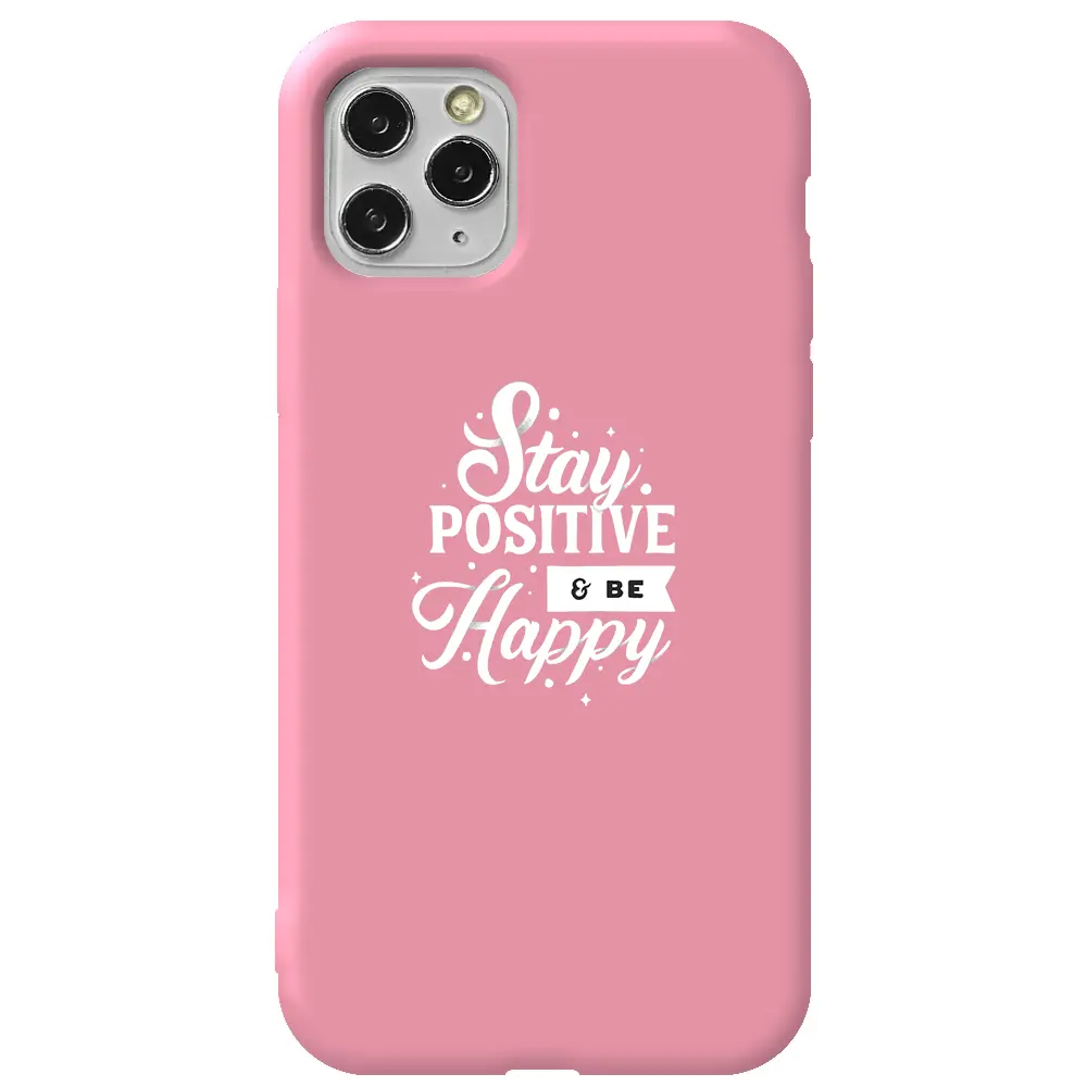Apple iPhone 11 Pro Max Pembe Renkli Silikon Telefon Kılıfı - Stay Positive