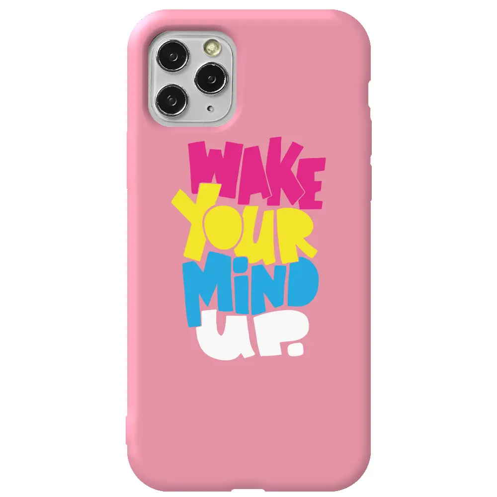 Apple iPhone 11 Pro Max Pembe Renkli Silikon Telefon Kılıfı - Wake Your Mind Up