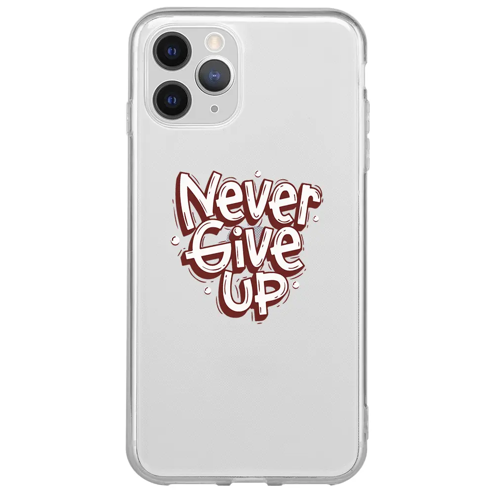 Apple iPhone 11 Pro Max Şeffaf Telefon Kılıfı - Never Give Up