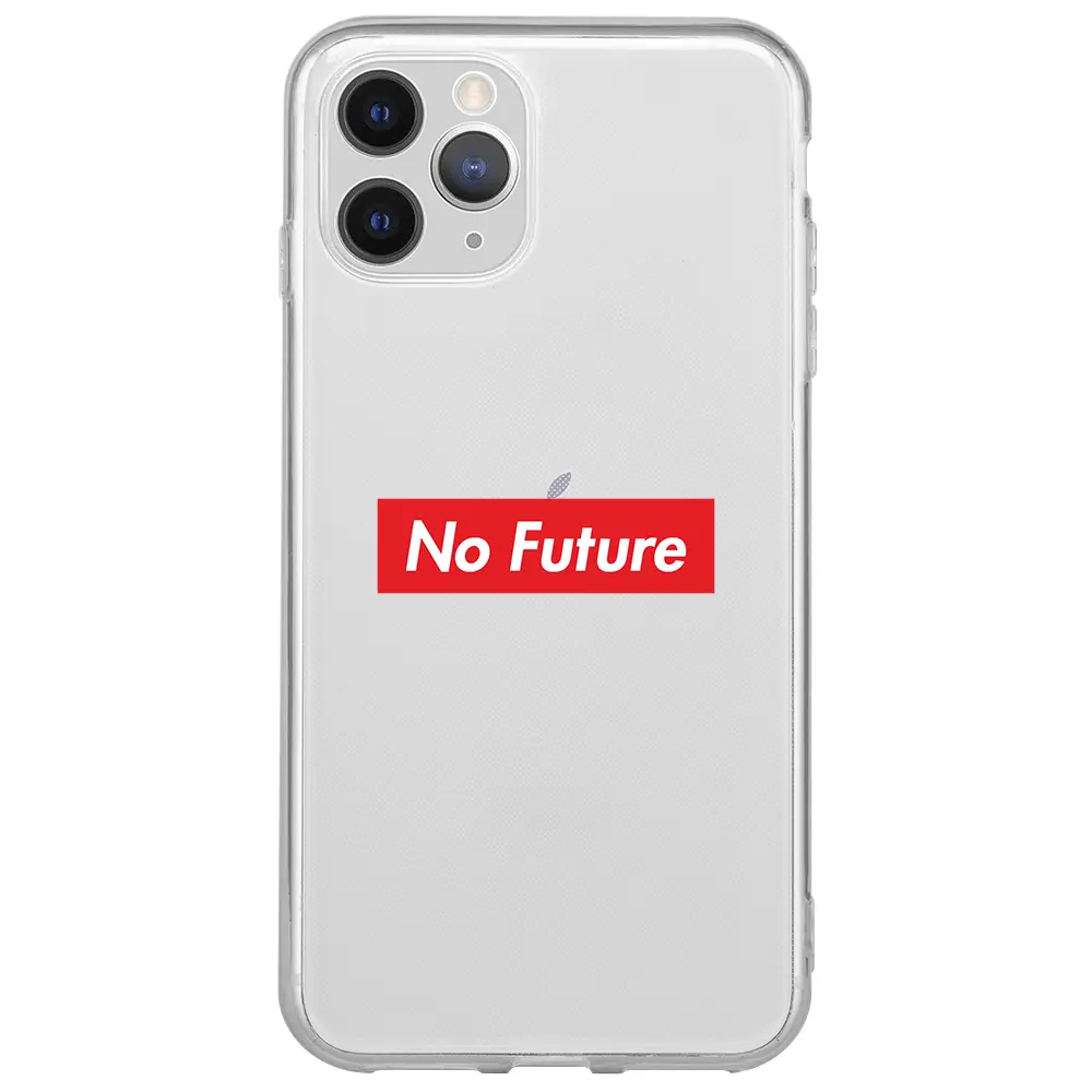 Apple iPhone 11 Pro Max Şeffaf Telefon Kılıfı - No Future