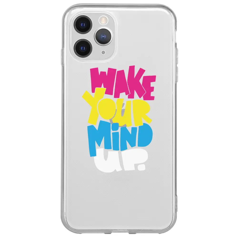 Apple iPhone 11 Pro Max Şeffaf Telefon Kılıfı - Wake Your Mind Up