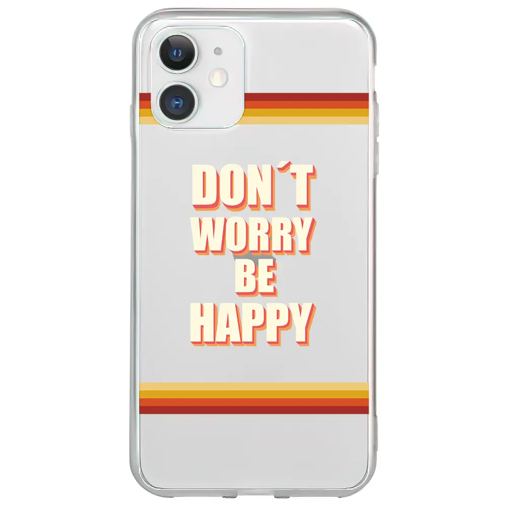 Apple iPhone 11 Şeffaf Telefon Kılıfı - Don't Worry