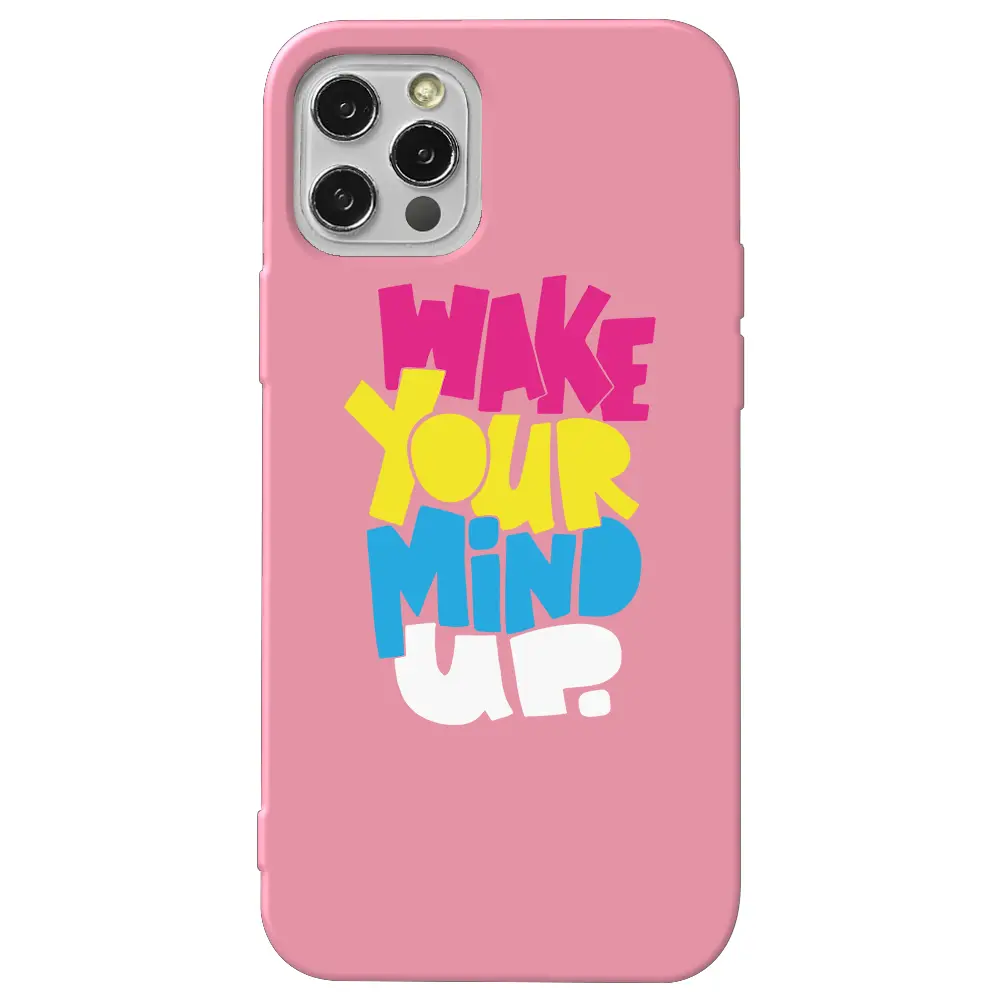 Apple iPhone 12 Pro Max Pembe Renkli Silikon Telefon Kılıfı - Wake Your Mind Up