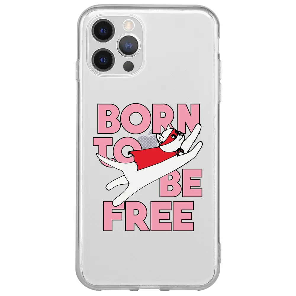 Apple iPhone 12 Pro Max Şeffaf Telefon Kılıfı - Born to be Free