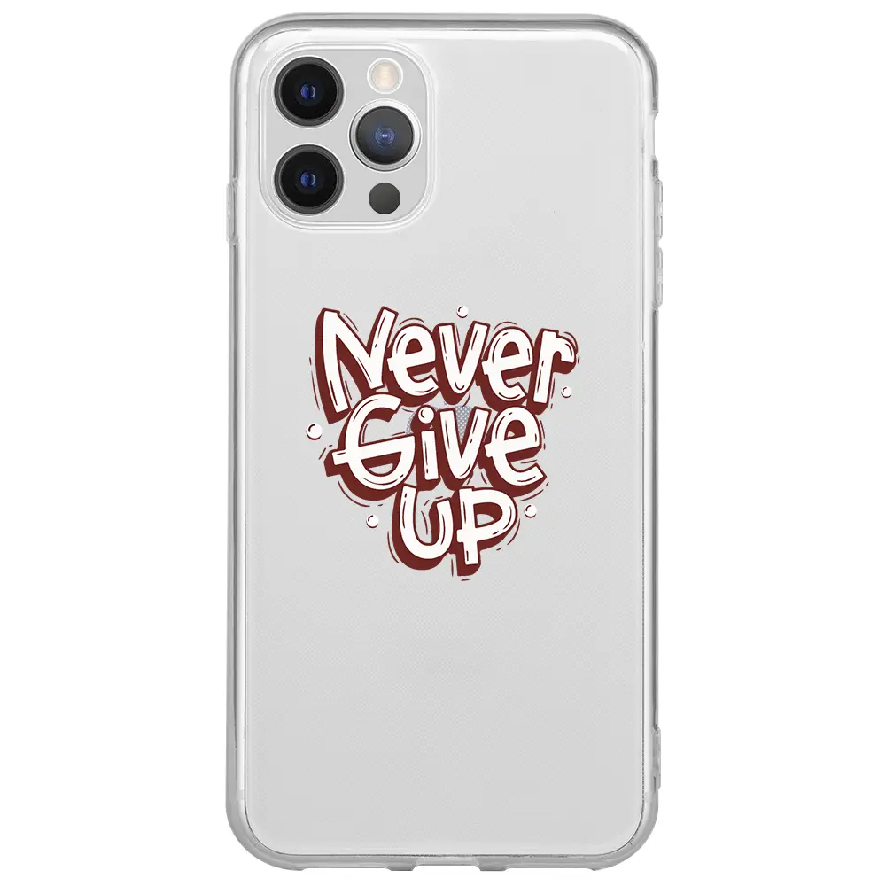Apple iPhone 12 Pro Max Şeffaf Telefon Kılıfı - Never Give Up