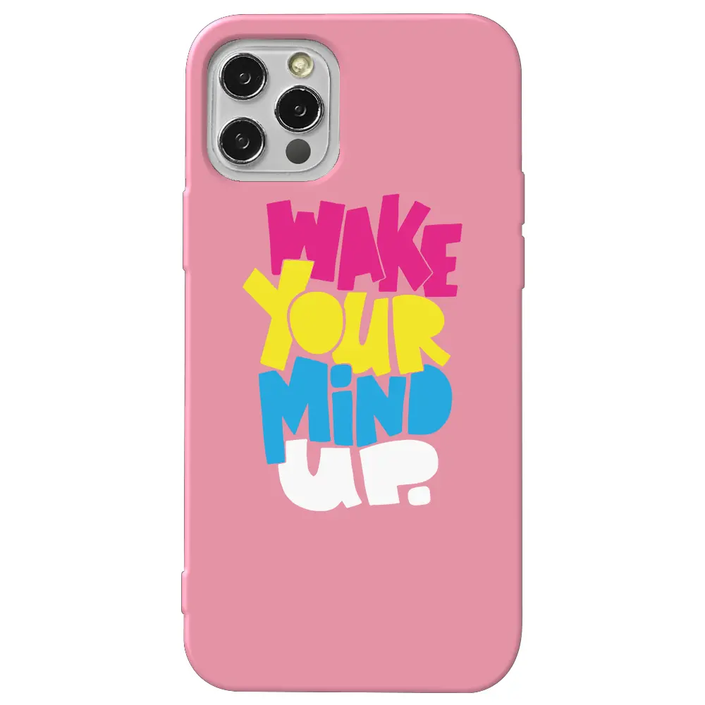Apple iPhone 12 Pro Pembe Renkli Silikon Telefon Kılıfı - Wake Your Mind Up