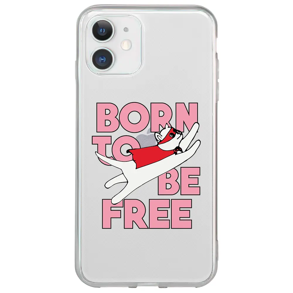 Apple iPhone 12 Şeffaf Telefon Kılıfı - Born to be Free