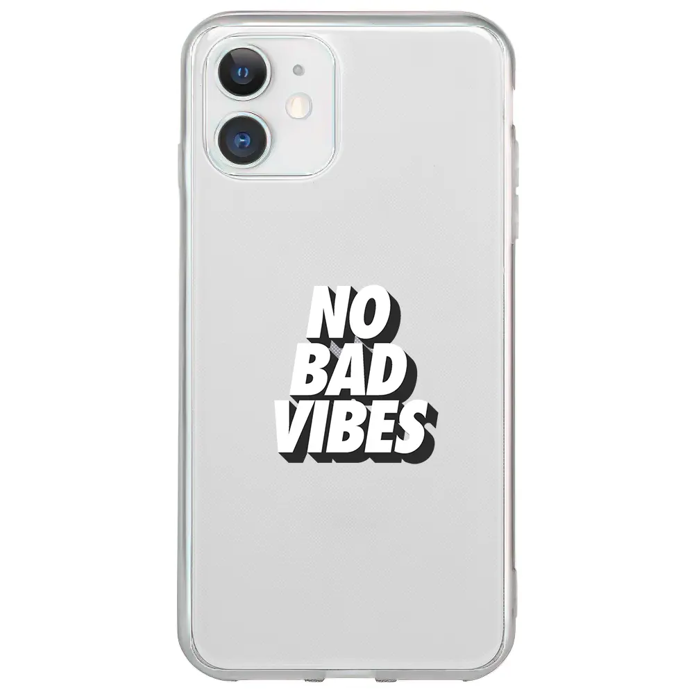 Apple iPhone 12 Şeffaf Telefon Kılıfı - No Bad Vibes