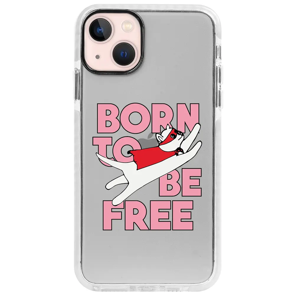 Apple iPhone 13 Beyaz Impact Premium Telefon Kılıfı - Born to be Free