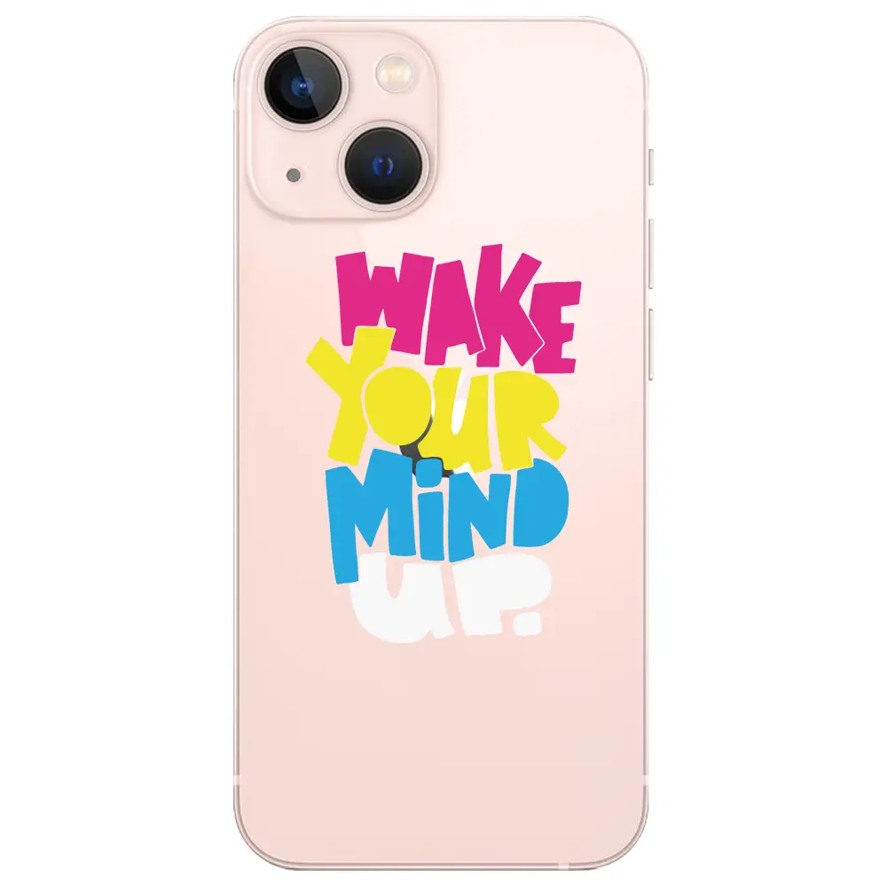 Apple iPhone 13 Mini Şeffaf Telefon Kılıfı - Wake Your Mind Up