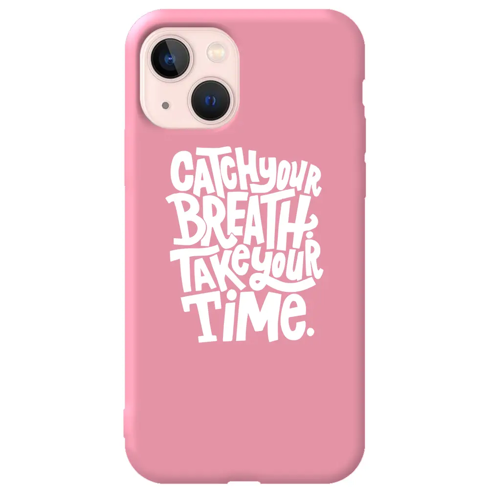 Apple iPhone 13 Pembe Renkli Silikon Telefon Kılıfı - Catch Your Breath