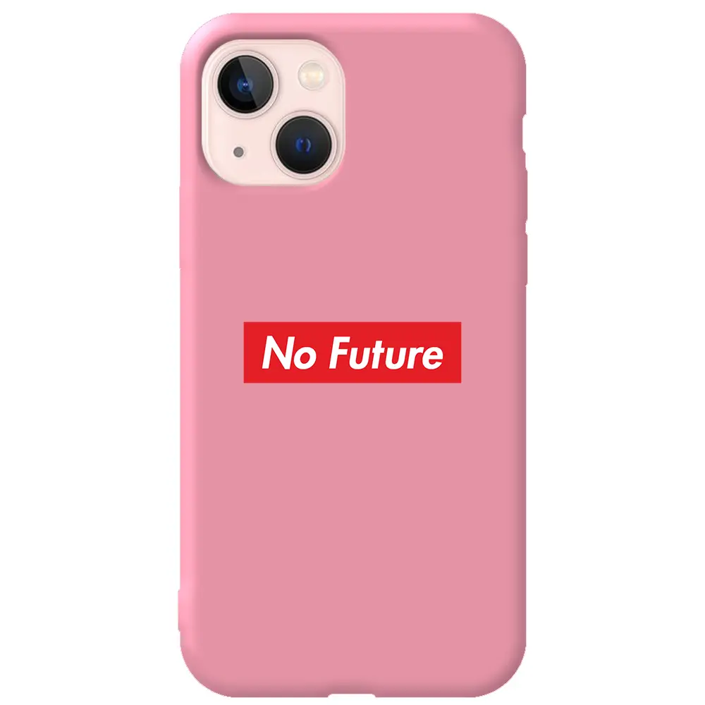 Apple iPhone 14 Plus Pembe Renkli Silikon Telefon Kılıfı - No Future