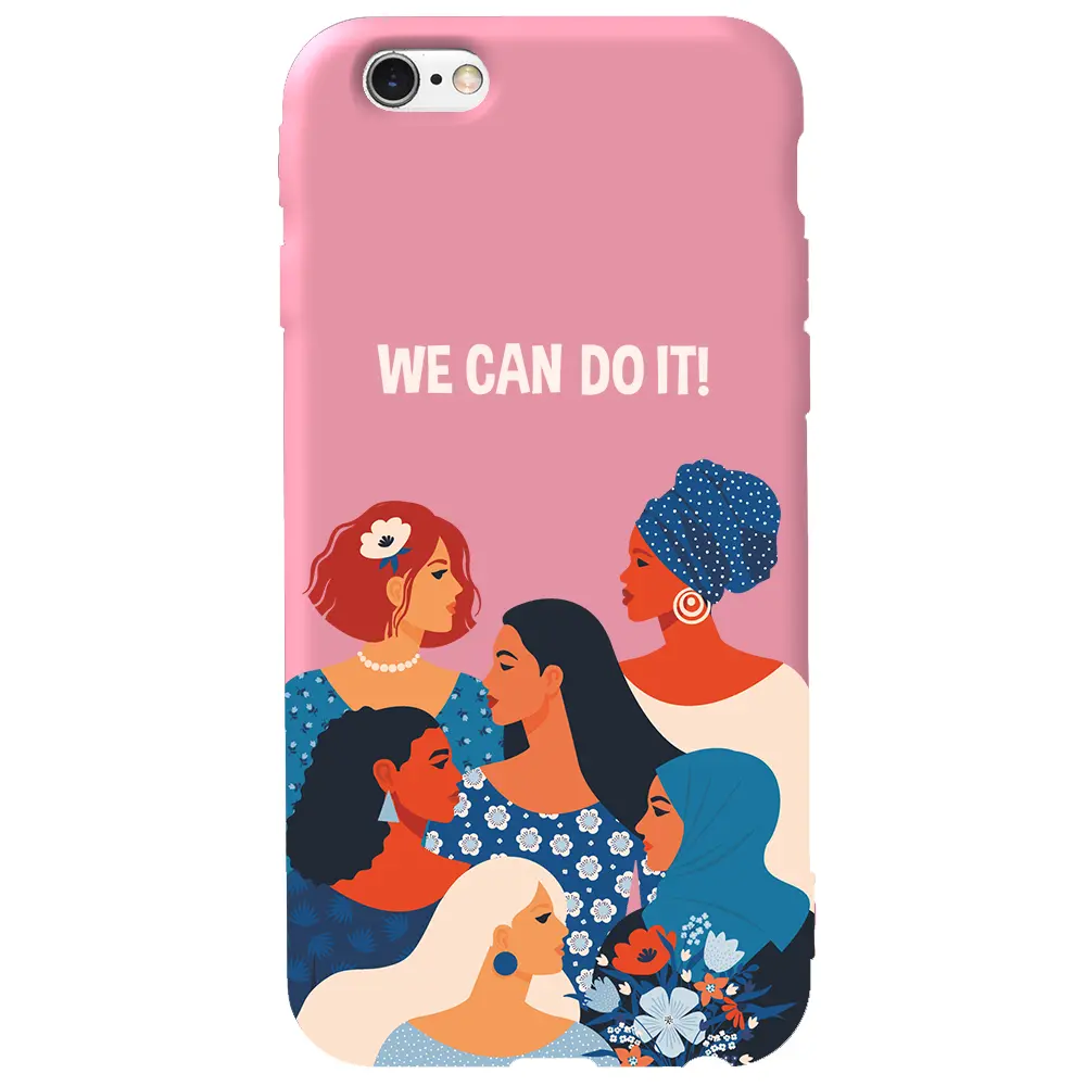 Apple iPhone 6S Pembe Renkli Silikon Telefon Kılıfı - We Can Do It! 2