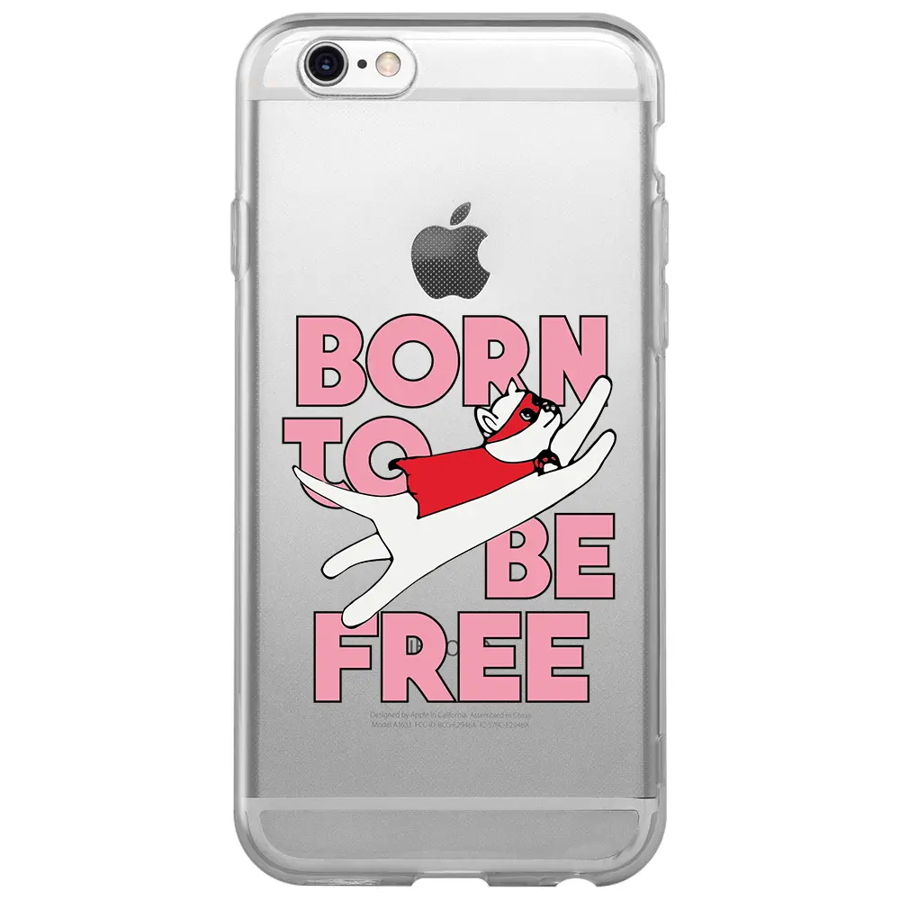 Apple iPhone 6S Şeffaf Telefon Kılıfı - Born to be Free