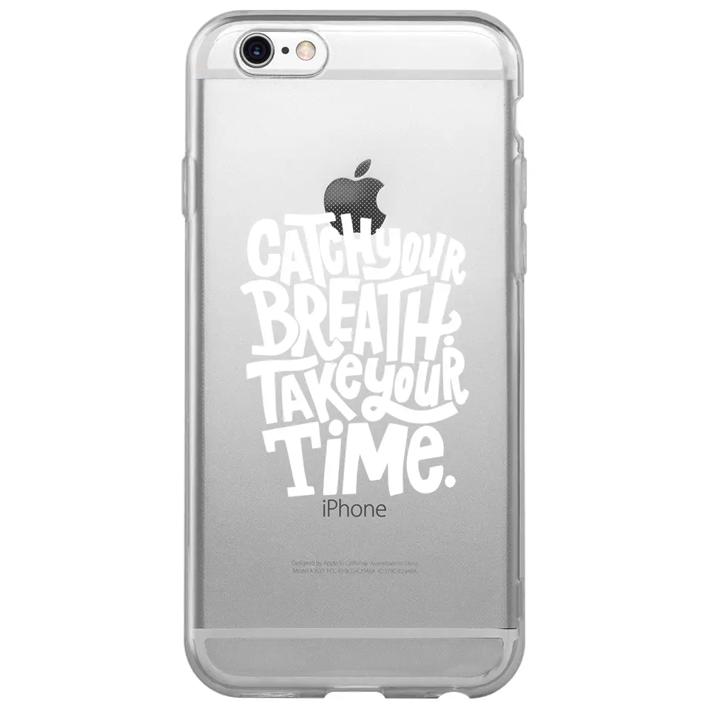 Apple iPhone 6S Şeffaf Telefon Kılıfı - Catch Your Breath
