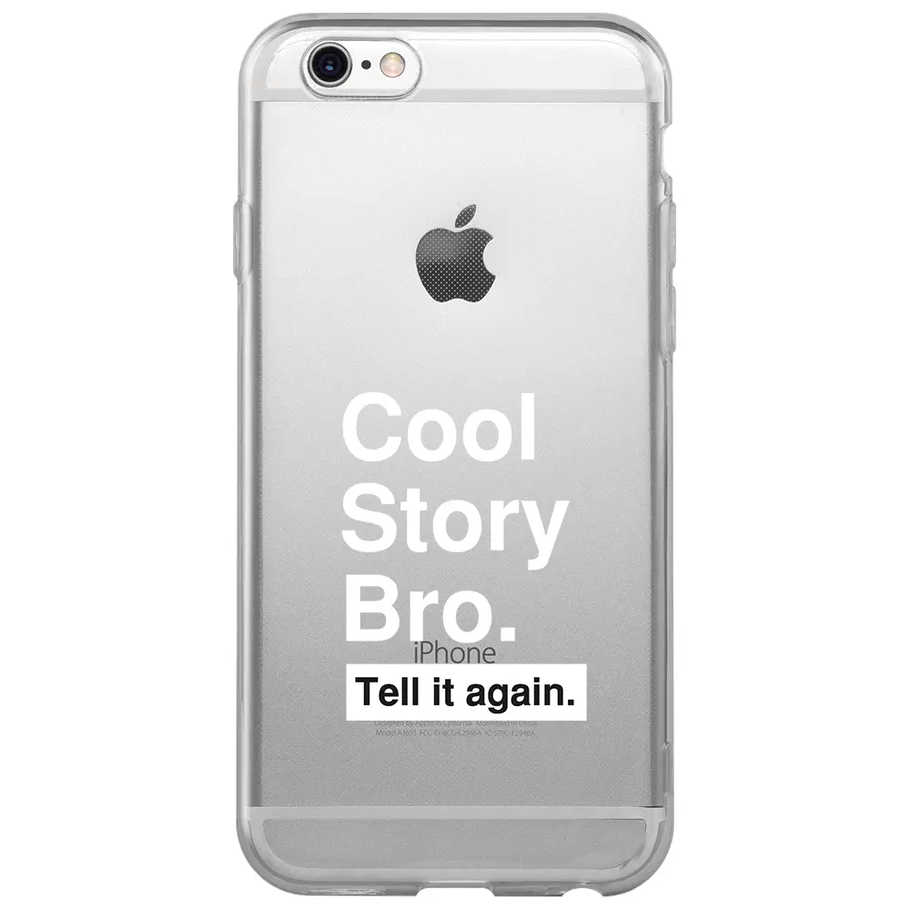 Apple iPhone 6S Şeffaf Telefon Kılıfı - Cool Story Bro
