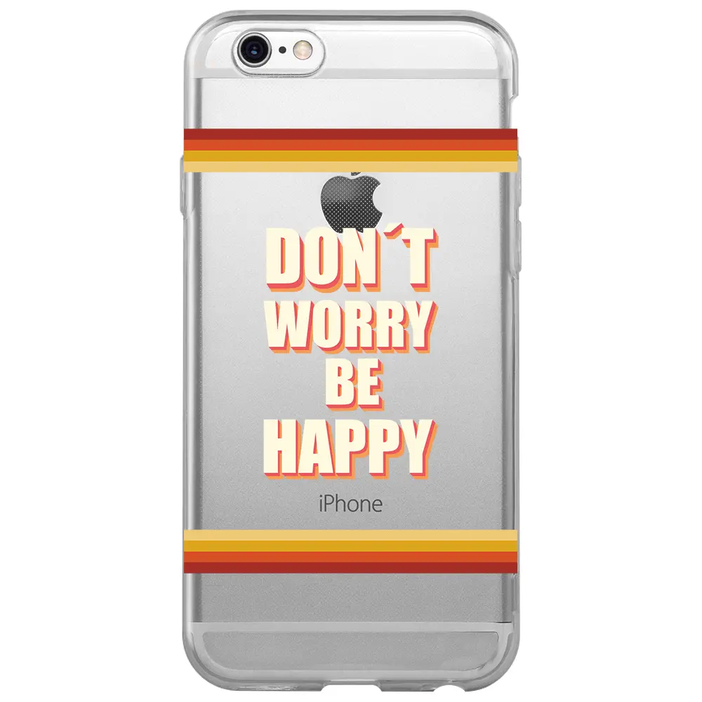 Apple iPhone 6S Şeffaf Telefon Kılıfı - Don't Worry