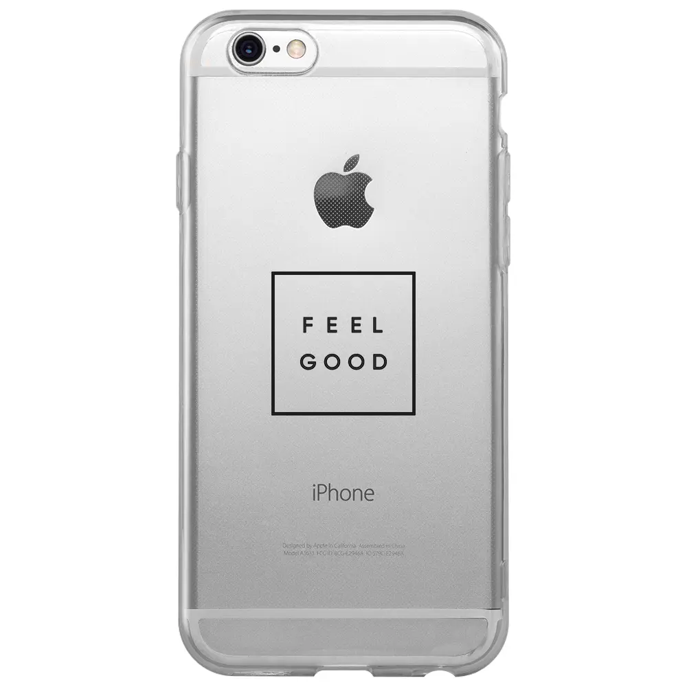 Apple iPhone 6S Şeffaf Telefon Kılıfı - Feel Good