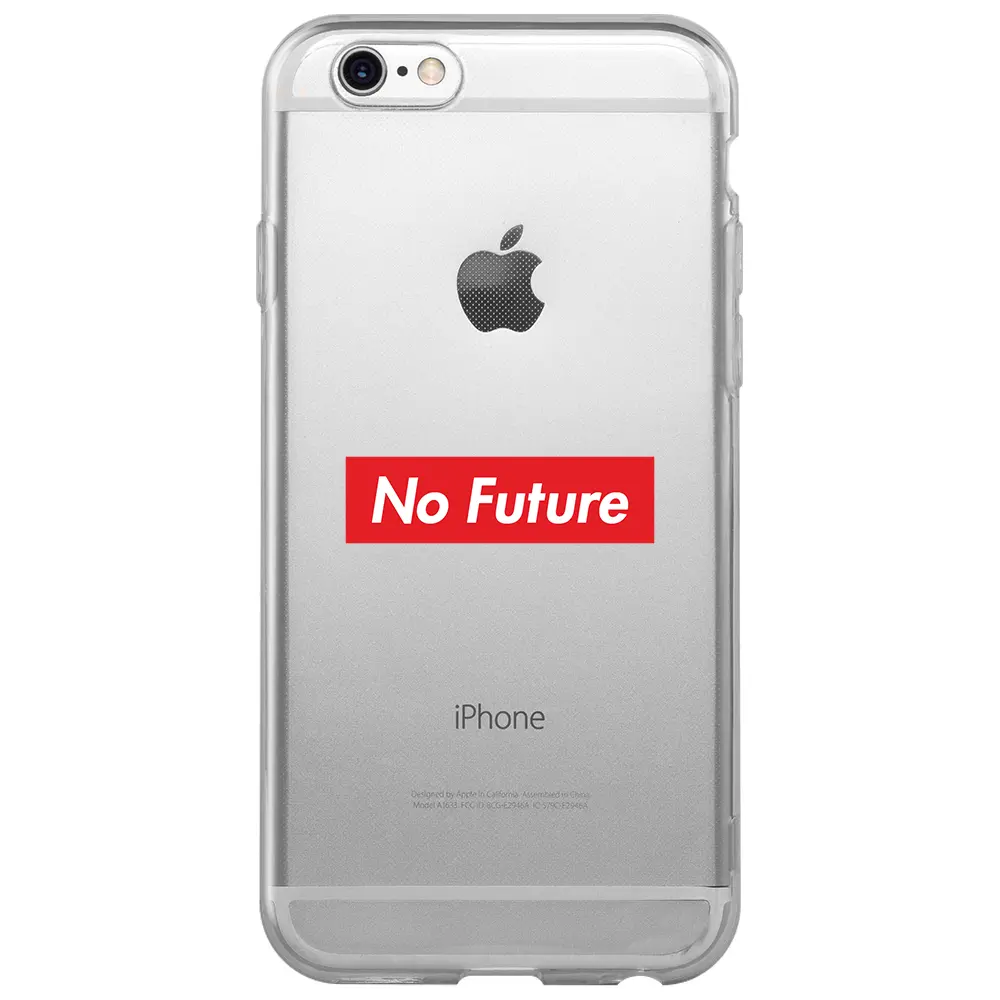 Apple iPhone 6S Şeffaf Telefon Kılıfı - No Future