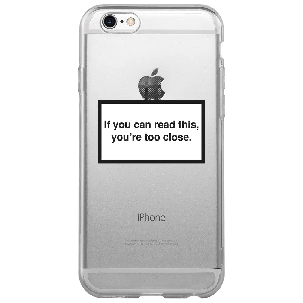 Apple iPhone 6S Şeffaf Telefon Kılıfı - Too Close