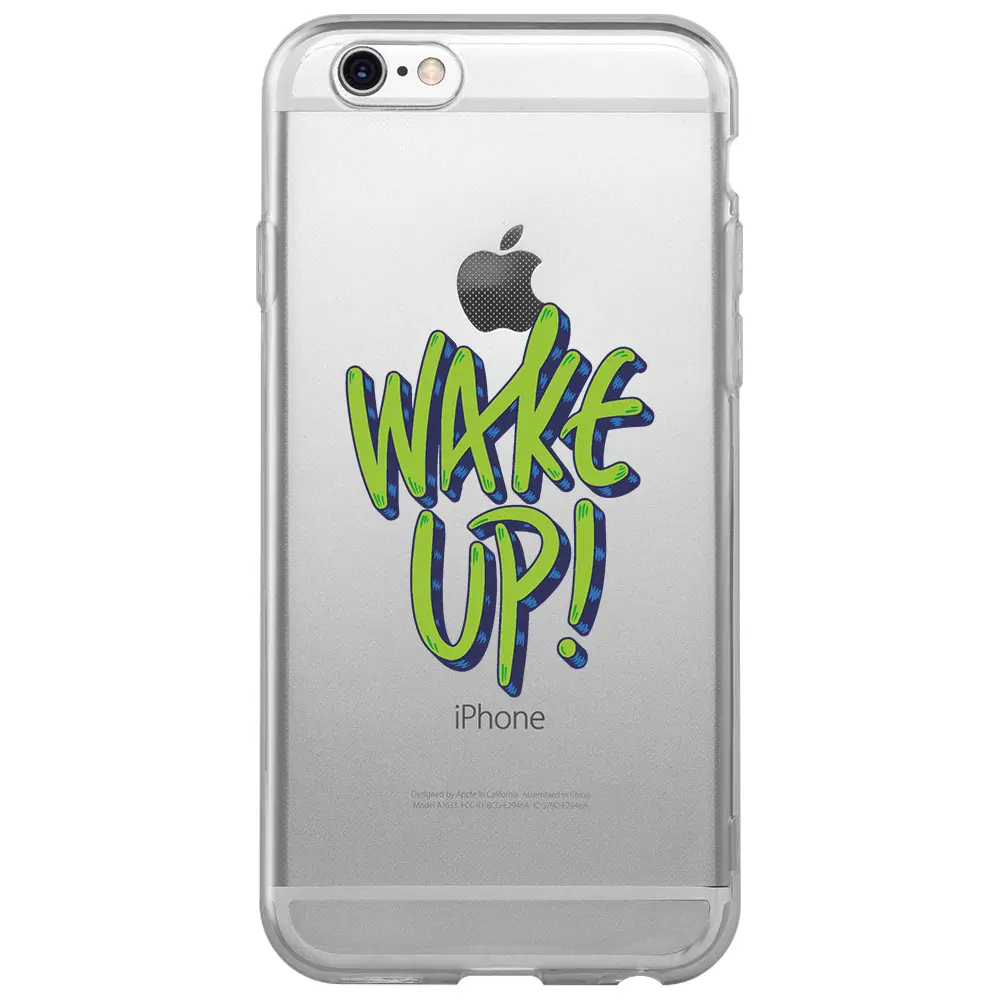 Apple iPhone 6S Şeffaf Telefon Kılıfı - Wake Up
