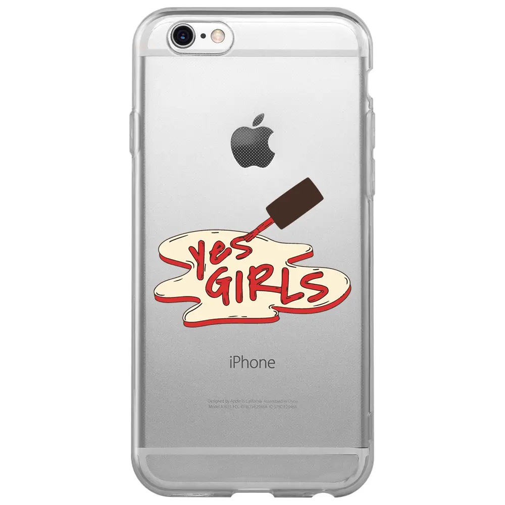 Apple iPhone 6S Şeffaf Telefon Kılıfı - Yes Girls
