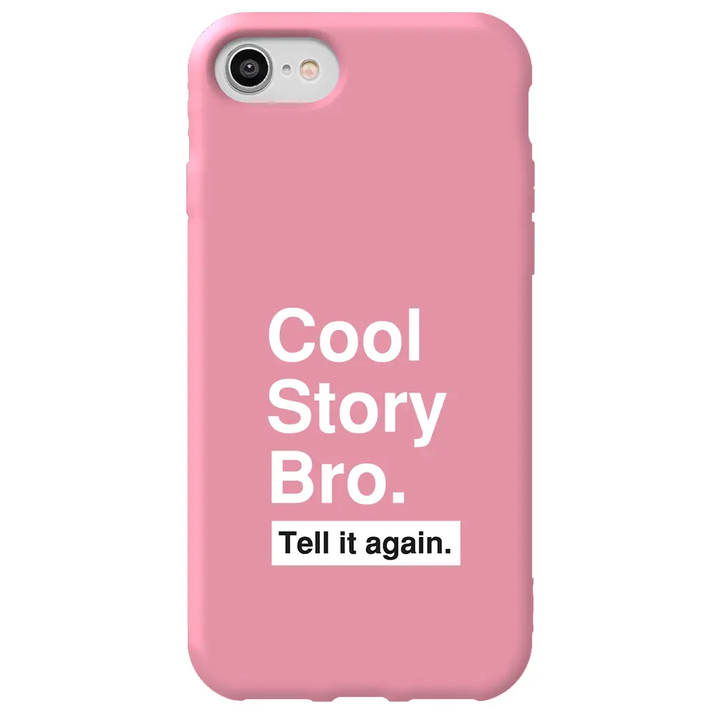 Apple iPhone 7 Pembe Renkli Silikon Telefon Kılıfı - Cool Story Bro