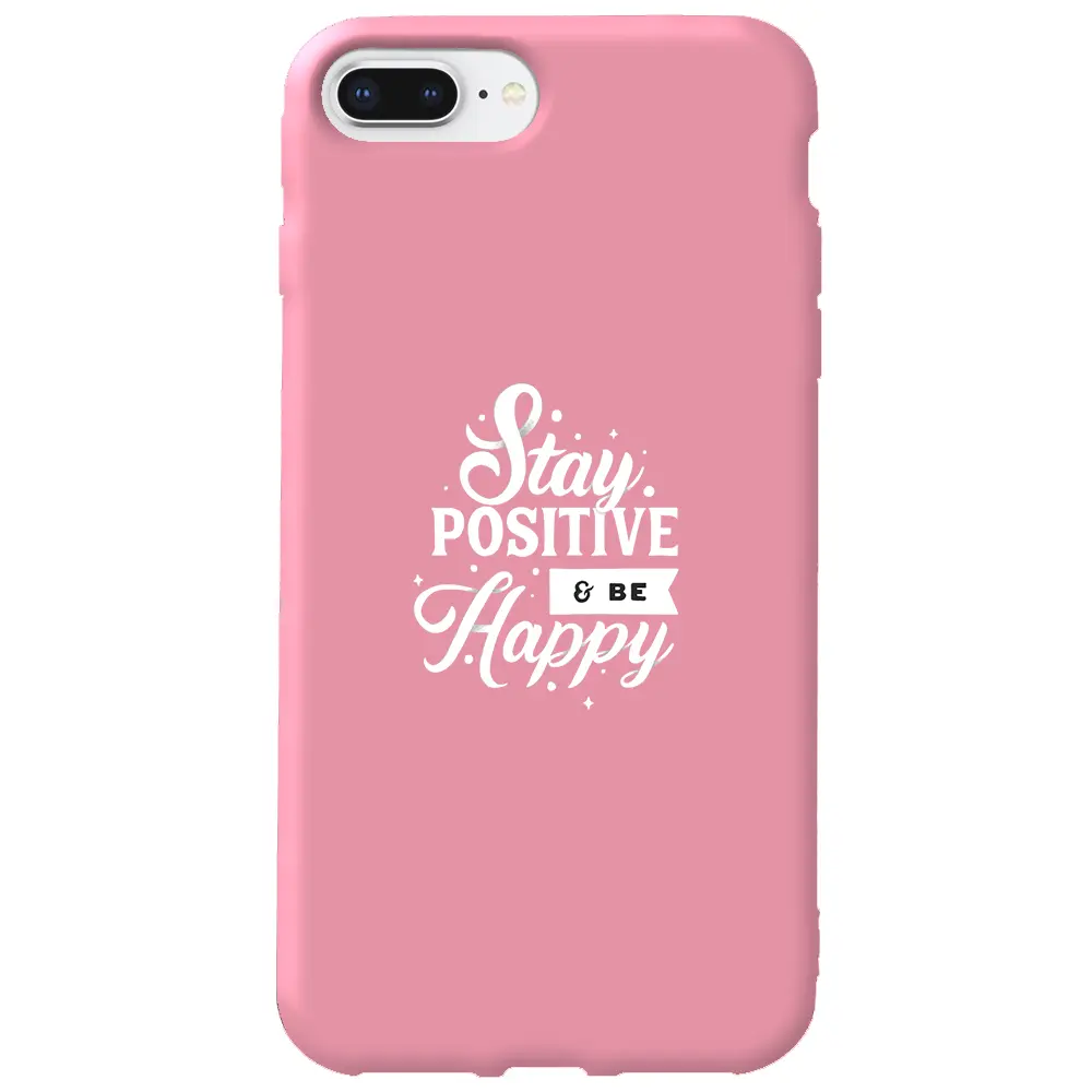 Apple iPhone 7 Plus Pembe Renkli Silikon Telefon Kılıfı - Stay Positive