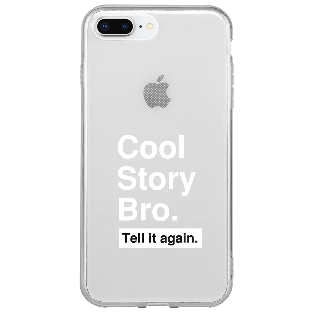 Apple iPhone 7 Plus Şeffaf Telefon Kılıfı - Cool Story Bro
