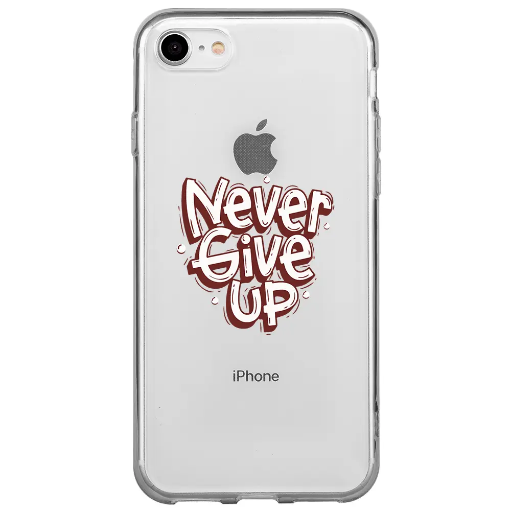 Apple iPhone 7 Şeffaf Telefon Kılıfı - Never Give Up