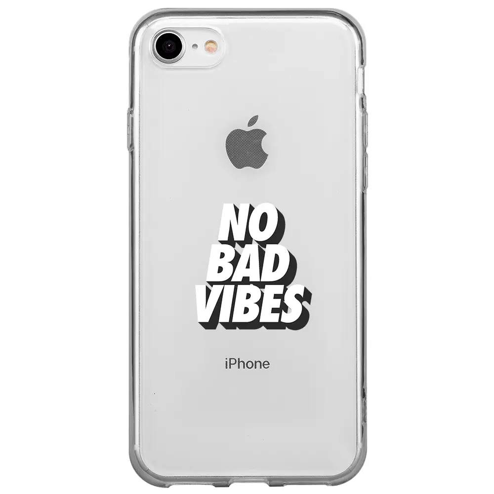 Apple iPhone 7 Şeffaf Telefon Kılıfı - No Bad Vibes