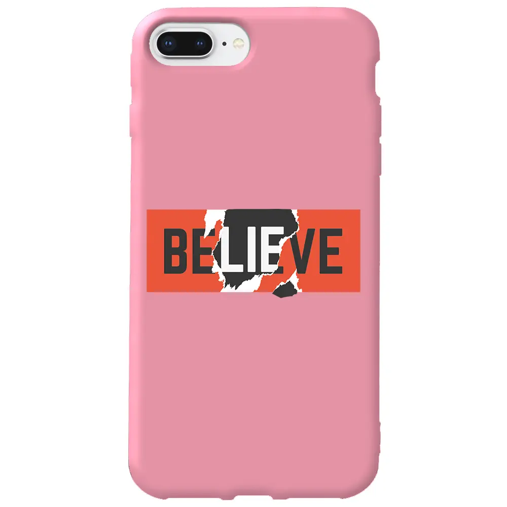 Apple iPhone 8 Plus Pembe Renkli Silikon Telefon Kılıfı - Believe