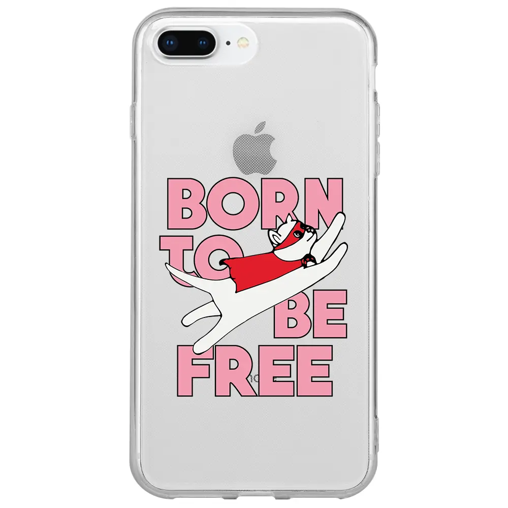 Apple iPhone 8 Plus Şeffaf Telefon Kılıfı - Born to be Free