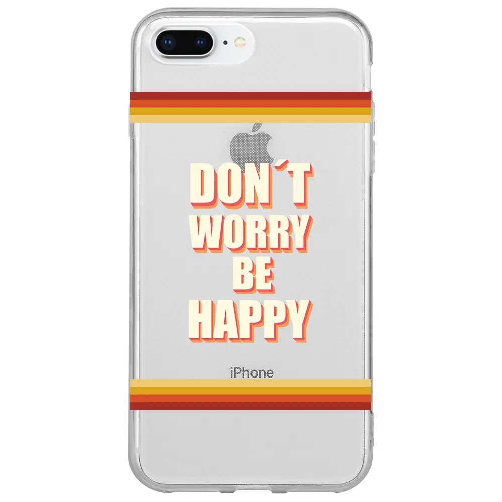Apple iPhone 8 Plus Şeffaf Telefon Kılıfı - Don't Worry