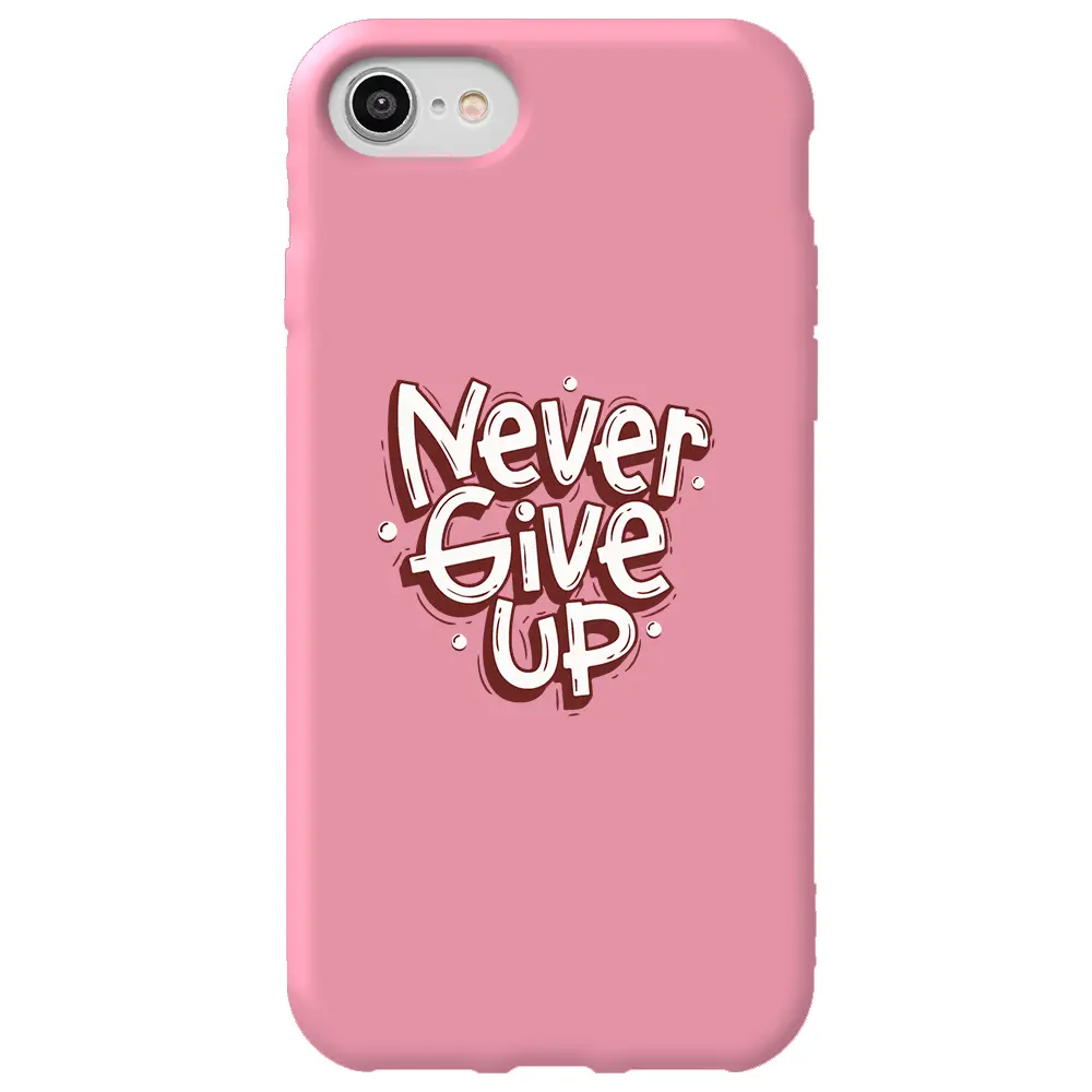 Apple iPhone SE 2020 Pembe Renkli Silikon Telefon Kılıfı - Never Give Up