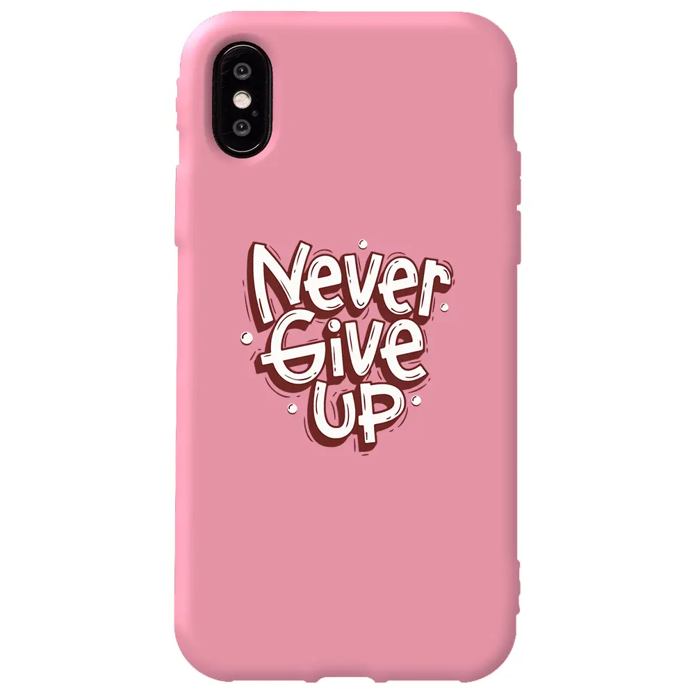 Apple iPhone X Pembe Renkli Silikon Telefon Kılıfı - Never Give Up