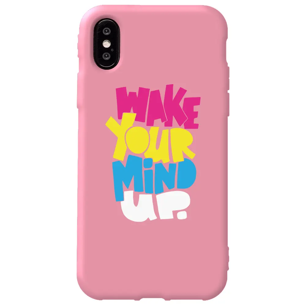 Apple iPhone X Pembe Renkli Silikon Telefon Kılıfı - Wake Your Mind Up