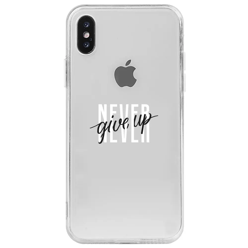 Apple iPhone X Şeffaf Telefon Kılıfı - Never Give Up 4