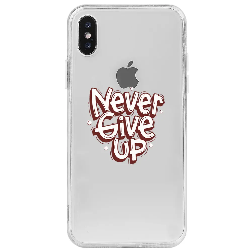 Apple iPhone X Şeffaf Telefon Kılıfı - Never Give Up