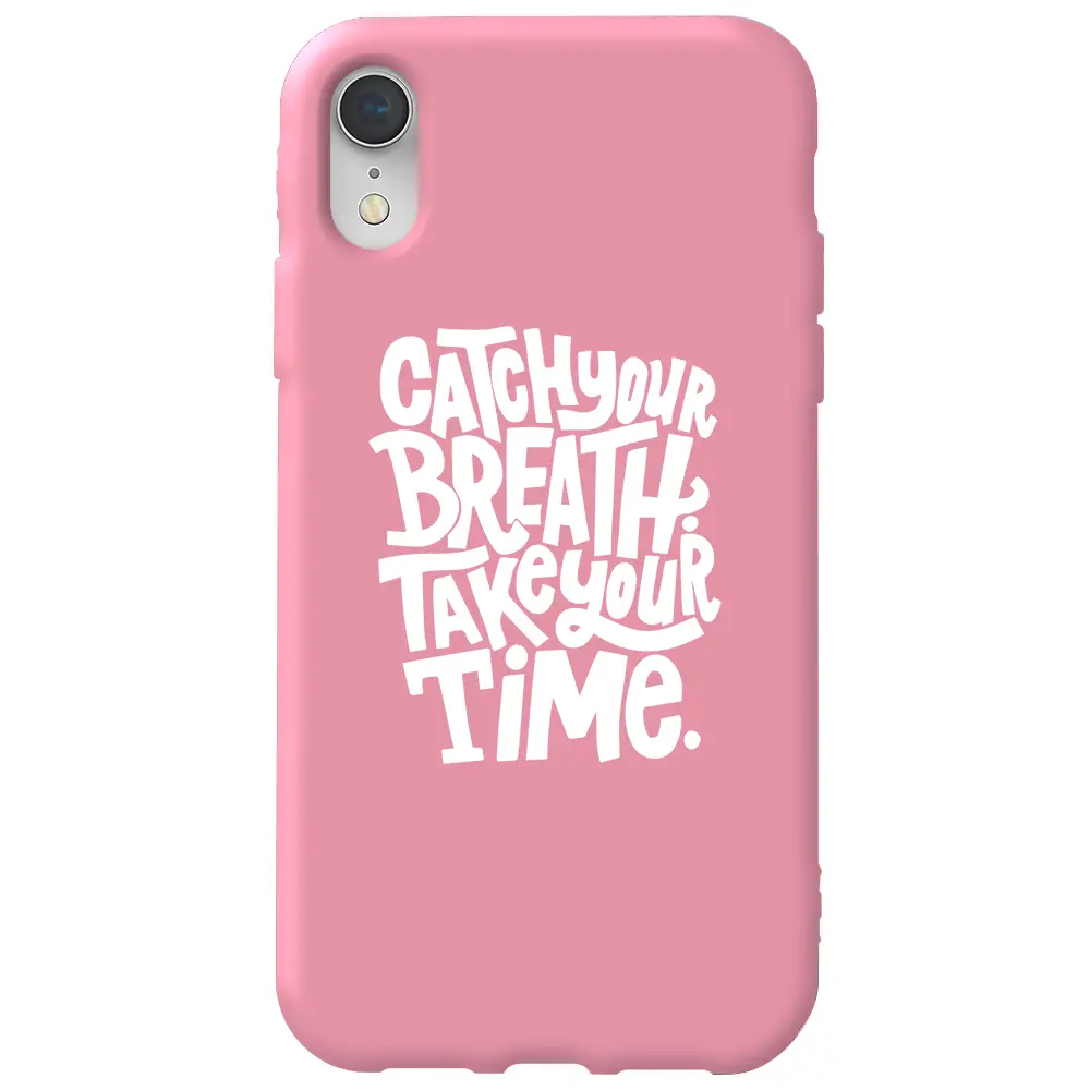 Apple iPhone XR Pembe Renkli Silikon Telefon Kılıfı - Catch Your Breath