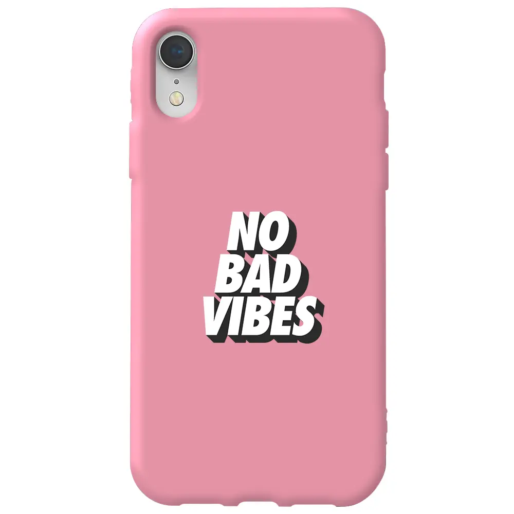 Apple iPhone XR Pembe Renkli Silikon Telefon Kılıfı - No Bad Vibes